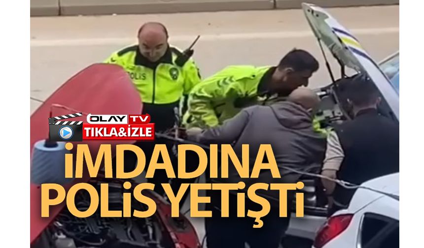 YOLDA KALAN OTOMOBİLİN İMDADINA TRAFİK POLİSLERİ YETİŞTİ