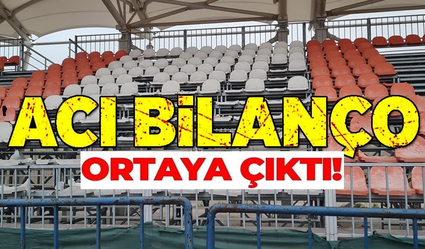 MAÇ SONRASI ACI BİLANÇO ORTAYA ÇIKTI