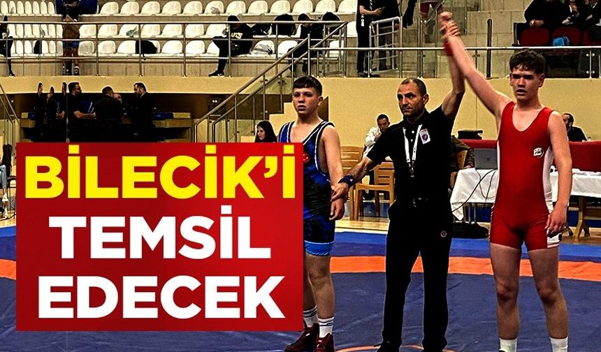 BİLECİK'İ TEMSİL EDECEK