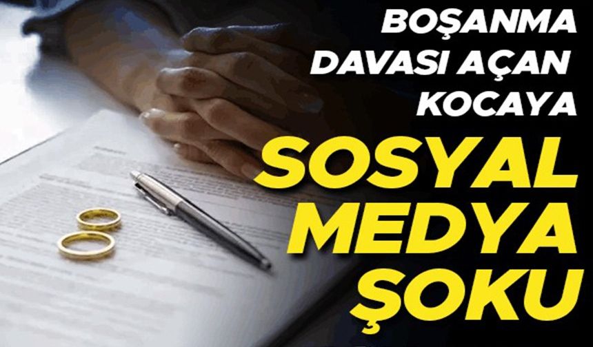 BOŞANMA DAVASI AÇAN KOCAYA MAHKEMEDE 'SOSYAL MEDYA' ŞOKU! YARGITAY 'AĞIR KUSURLU' BULDU