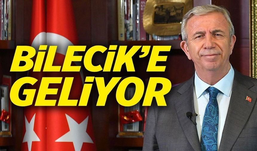 MANSUR YAVAŞ BİLECİK'E GELİYOR