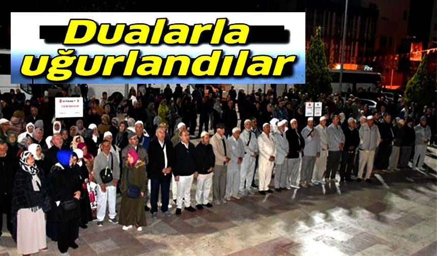 BİLECİK'TE HACI ADAYLARI DUALARLA UĞURLANDI