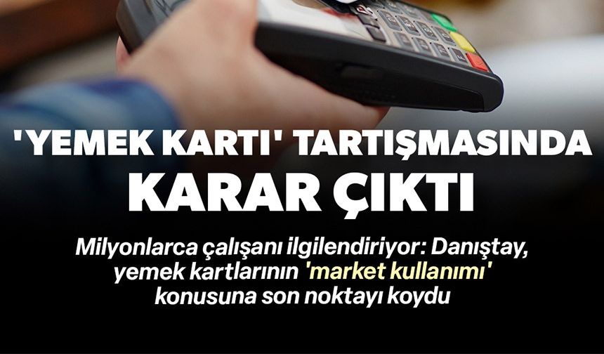 DANIŞTAY'DAN YEMEK KARTI KARARI: