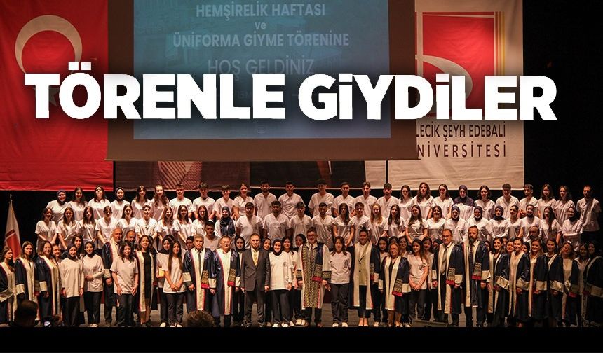 BİLECİK'TE ‘ÜNİFORMA GİYME' TÖRENİ DÜZENLENDİ