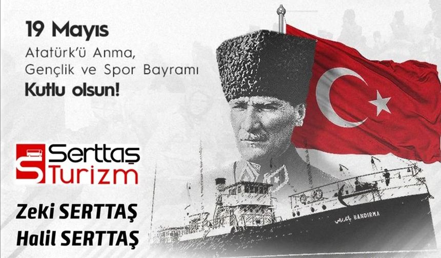 SERTTAŞ TURİZM,19 MAYIS ATATÜRK’Ü ANMA GENÇLİK VE SPOR BAYRAMI’NI KUTLADI