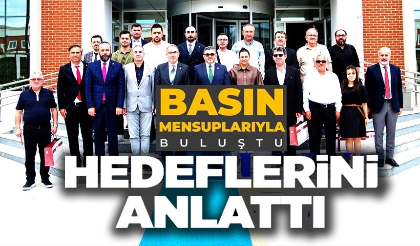 REKTÖR KAPLANCIKLI, BASIN MENSUPLARIYLA BİR ARAYA GELDİ