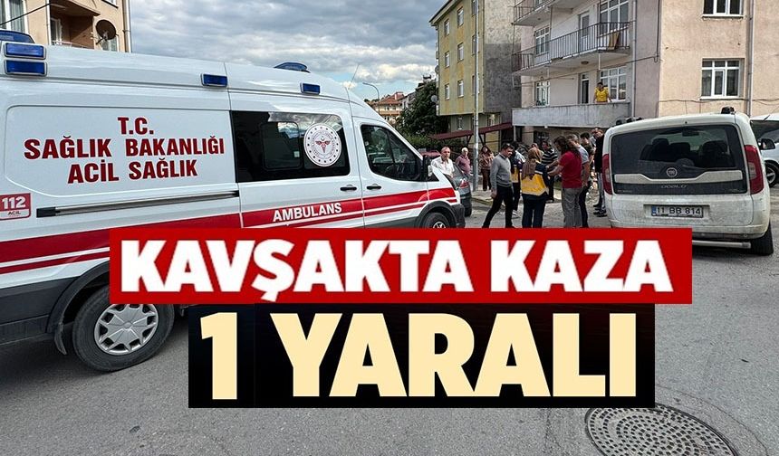 MEYDANA GELEN TRAFİK KAZASINDA 1 KİŞİ YARALANDI