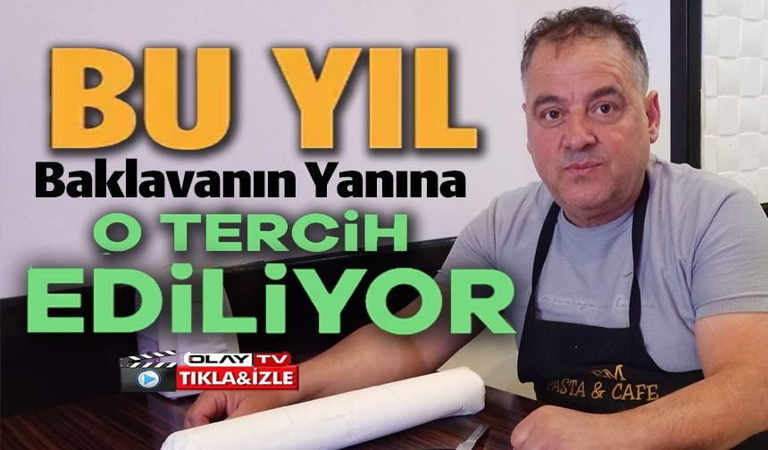 BU YIL BAKLAVANIN YANINDA DONDURMA REVAÇTA