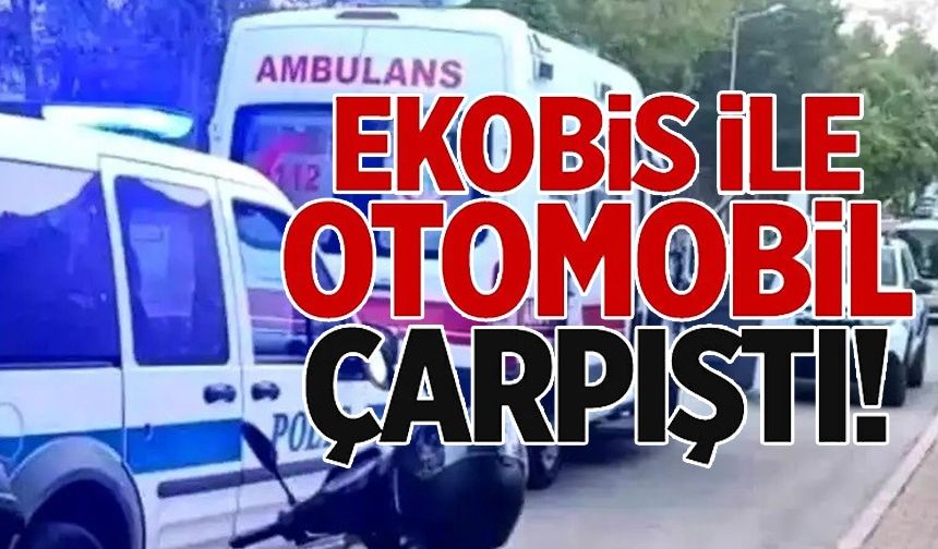 EKOBİS İLE OTOMOBİL ÇARPIŞTI!