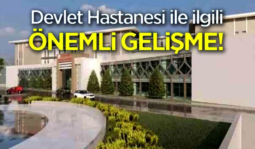 SÖĞÜT’TE DEVLET HASTANESİ PROJESİNDE ÖNEMLİ GELİŞME