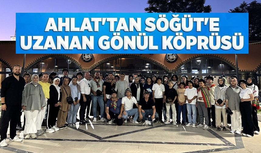 AHLAT'DAN GELEN GENÇLER BİLECİK'İN TARİHİ YERLERİNİ GEZDİLER