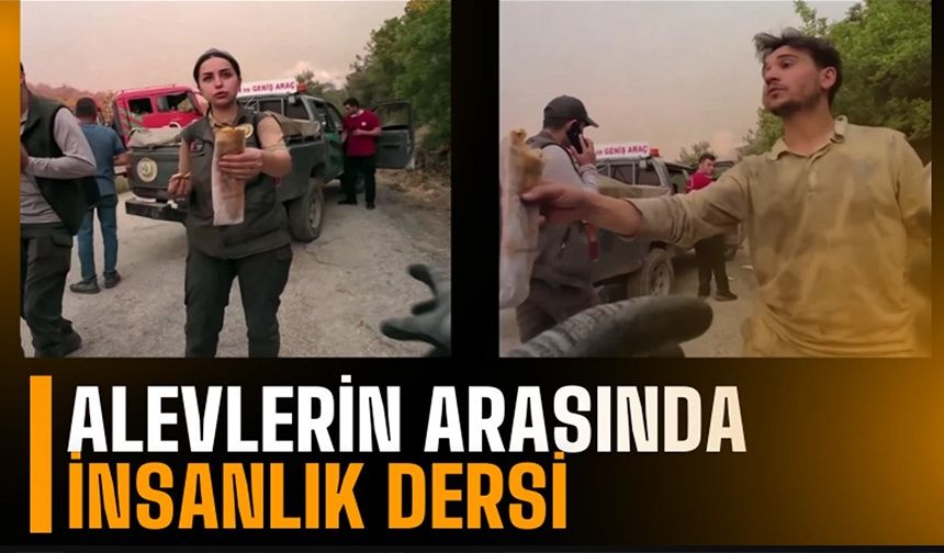 ALEVLERİN ARASINDA İNSANLIK DERSİ: YANGIN BÖLGESİNDE PAYLAŞILAN BİR LOKMA YÜREKLERİ ISITTI