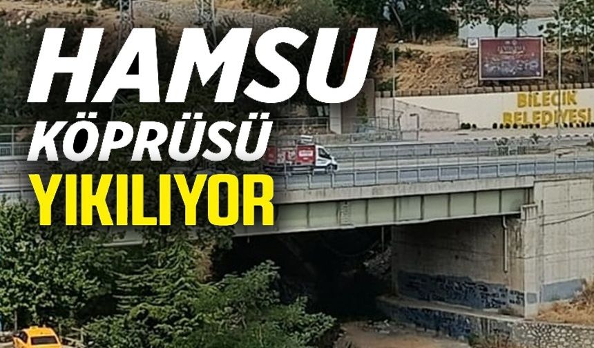 HAMSU KÖPRÜSÜ YIKILIYOR