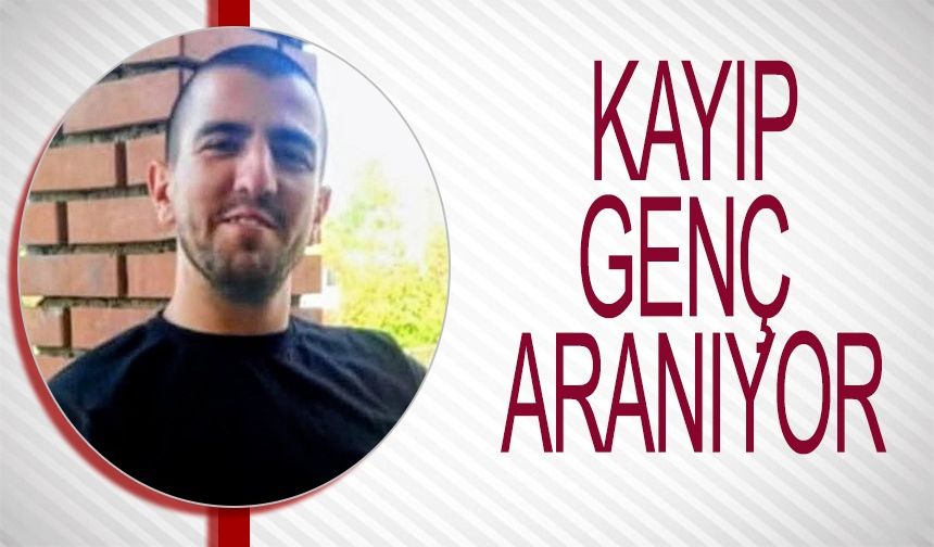 29 YAŞINDAKİ GENÇTEN HABER ALINAMIYOR
