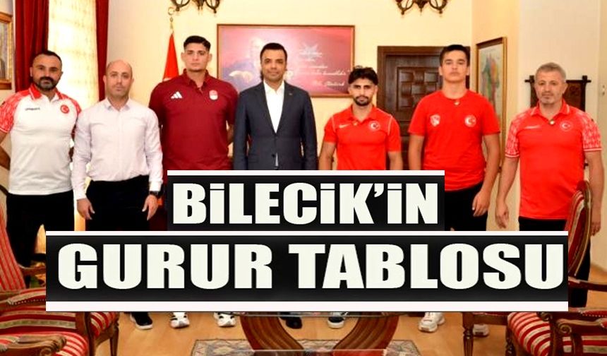 BİLECİK'İN GURURU OLDULAR