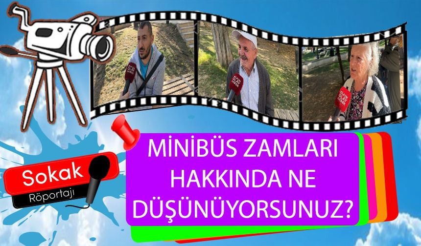MİNİBÜS ZAMLARI HAKKINDA NE DÜŞÜNÜYORSUNUZ?