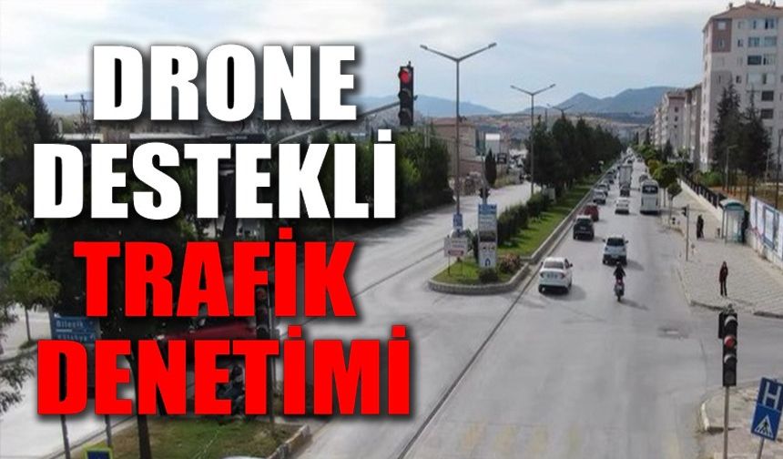 DRON DESTEKLİ TRAFİK DENETİMİ