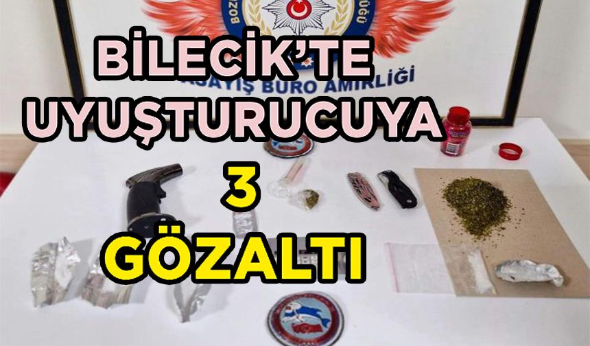 BİLECİK'TE UYUŞTURUCU OPERASYONU: 3 GÖZALTI