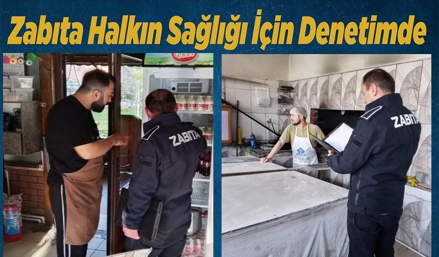 ZABITA EKİPLERİNDEN SIKI DENETİM