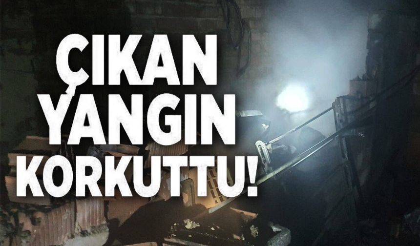 ÇIKAN YANGIN KORKUTTU
