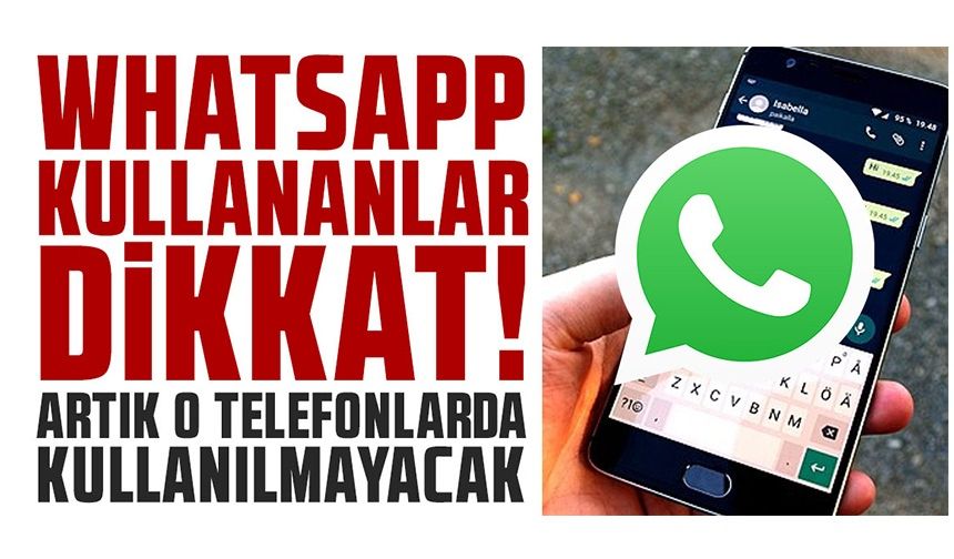 WHATSAPP KULLANAMAYACAK TELEFONLAR AÇIKLANDI