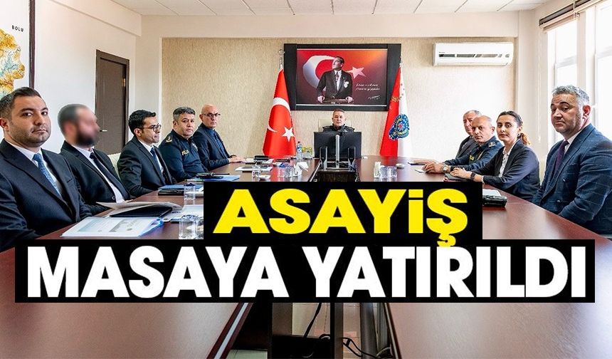 EMNİYET MASAYA YATIRILDI