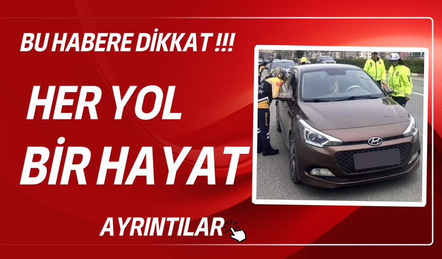 AMBULANSA YOL VER HAYAT KURTAR !
