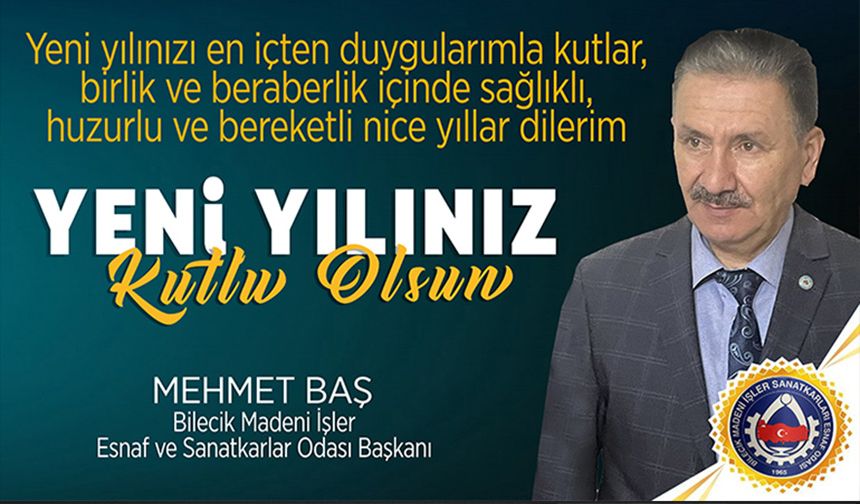 MEHMET BAŞ, 2026 SAĞLIK, HUZUR VE MUTLULUK GETİRSİN