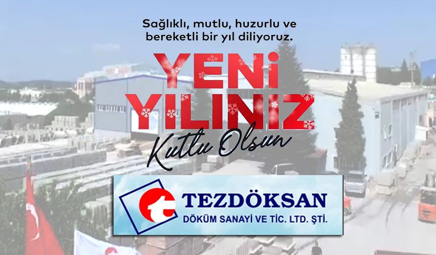 TEZDÖKSAN, 2026 SAĞLIK, HUZUR VE MUTLULUK GETİRSİN