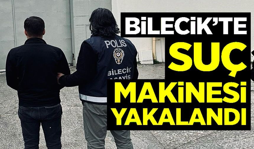 SEKİZ FARKLI DOLANDIRICILIK SUÇUNDAN ARANAN ŞAHIS BİLECİK’TE YAKALANDI