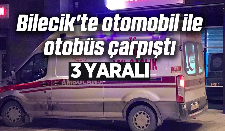OTOBÜS İLE OTOMOBİL ÇARPIŞTI: 3 YARALI