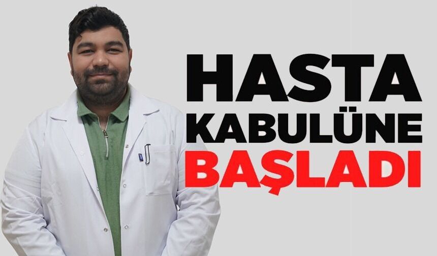 UZM. DR. BEKİR BURAK KILBOZ HASTA KABULÜNE BAŞLADI