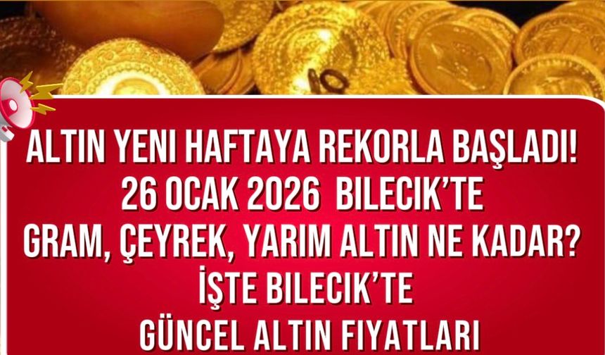 26 OCAK 2026 ALTIN FİYATLARI