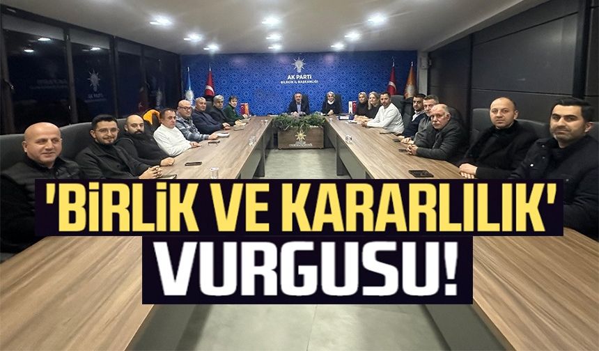 AK PARTİ BİLECİK İL YÜRÜTME KURULU TOPLANTISI GERÇEKLEŞTİRİLDİ