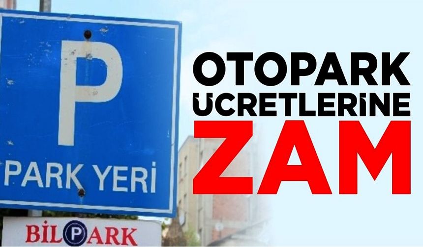 BİLECİK'TE OTOPARK ÜCRETLERİNE ZAM GELDİ