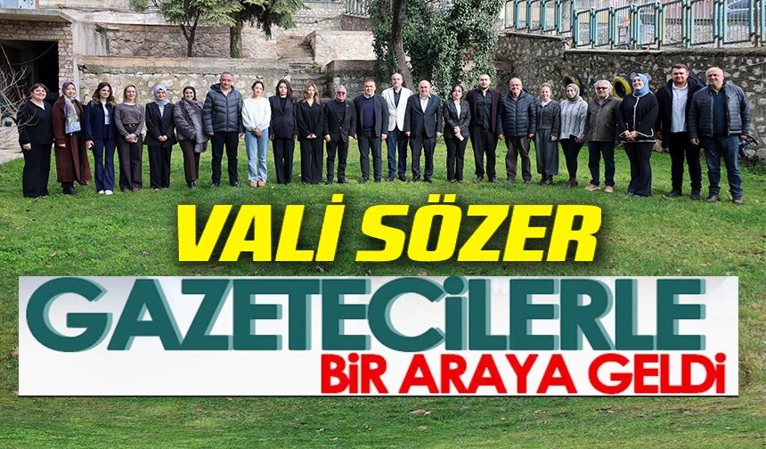 VALİ SÖZER, KENTTEKİ GAZETECİLERLE BİR ARAYA GELDİ