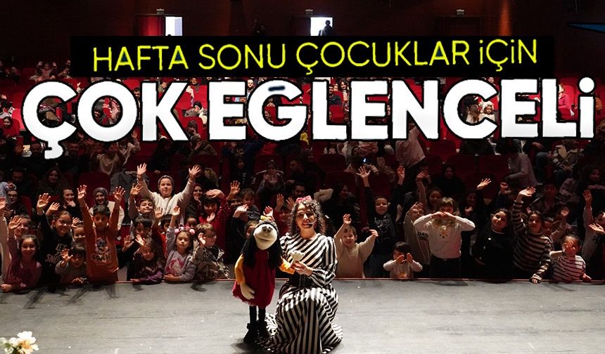 HAFTA SONU ÇOCUKLAR İÇİN EĞLENCELİ GEÇTİ