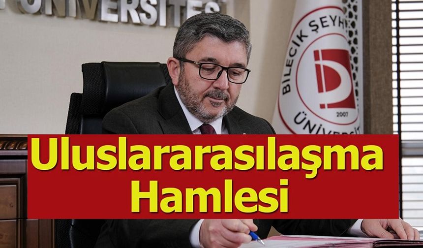BŞEÜ'DEN ULUSLARARASILAŞMA HAMLESİ