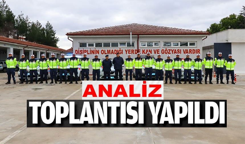 2025 YILI KAZA DENETİM VE ANALİZ TOPLANTISI YAPILDI
