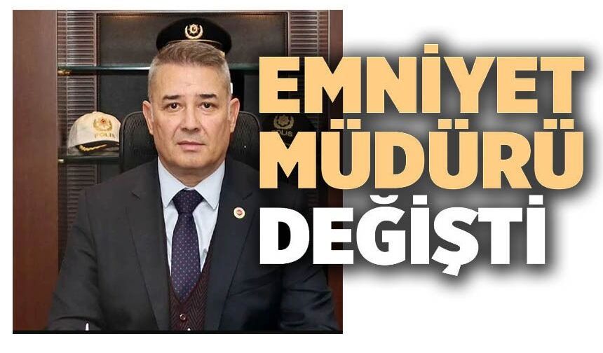 BİLECİK İL EMNİYET MÜDÜRÜ DEĞİŞTİ