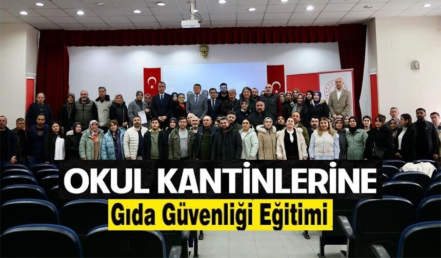OKUL KANTİNLERİNE GIDA GÜVENLİĞİ SEMİNERİ