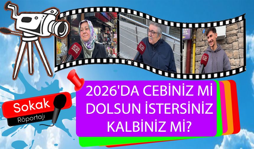 2026'DA CEBİNİZ Mİ DOLSUN İSTERSİNİZ KALBİNİZ Mİ?