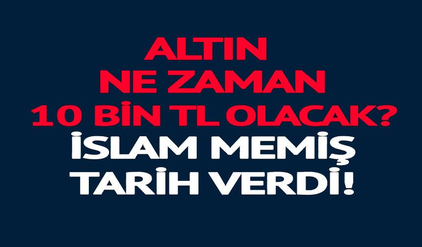 ALTIN NE ZAMAN 10 BİN TL OLACAK