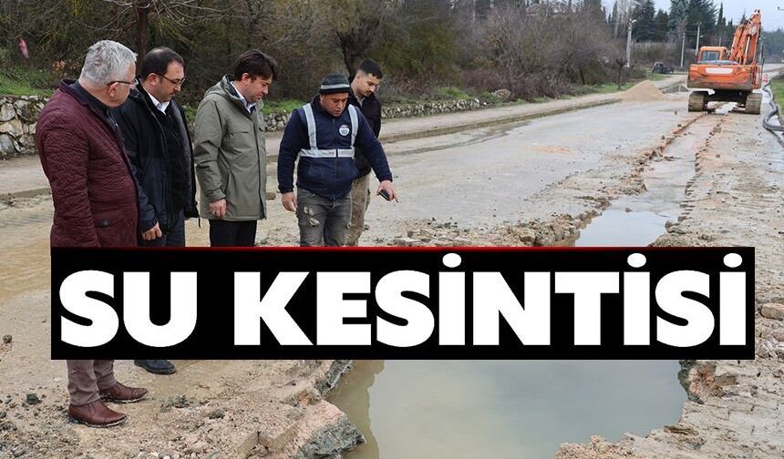 ALTYAPI ARIZASI NEDENİYLE SU KESİNTİSİ