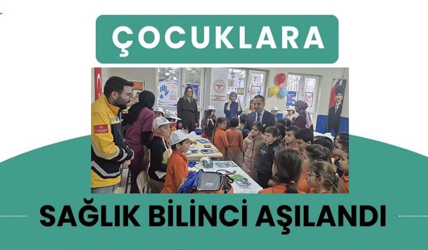 MİNİKLERE SAĞLIK BİLİNCİ AŞILANDI