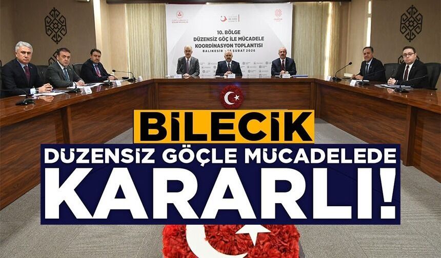 BİLECİK VALİSİ SÖZER, DÜZENSİZ GÖÇLE MÜCADELE TOPLANTISINA KATILDI