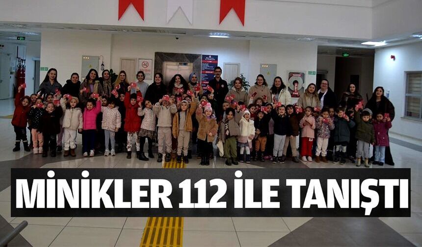MİNİKLERDEN 112 ACİL ÇAĞRI MERKEZİ'NE İLGİ