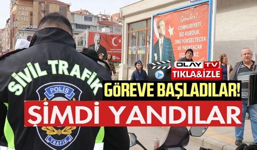 SİVİL TRAFİK EKİPLERİ GÖREVE BAŞLADI