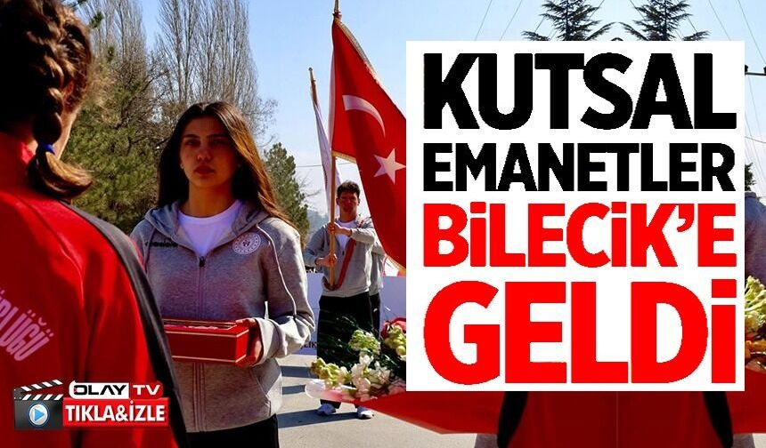 KUTSAL EMANETLER BİLECİK'TEN GEÇTİ