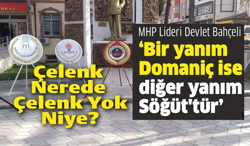 ÇELENK KOYMADILAR, TEPKİLERE NEDEN OLDU